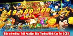 Bắn cá online: Trải Nghiệm Săn Thưởng Đỉnh Cao Tại SC88