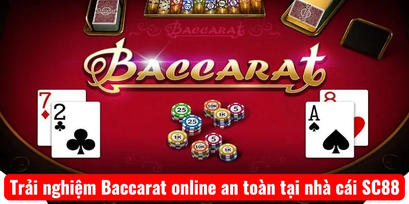 Trải nghiệm Baccarat online an toàn tại nhà cái SC88